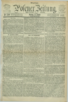 Posener Zeitung. Jg.78 [i.e.82], Nr. 710 (11 Oktober 1875) - Mittag=Ausgabe.