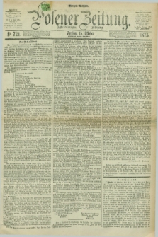 Posener Zeitung. Jg.78 [i.e.82], Nr. 721 (15 Oktober 1875) - Morgen=Ausgabe. + dod.