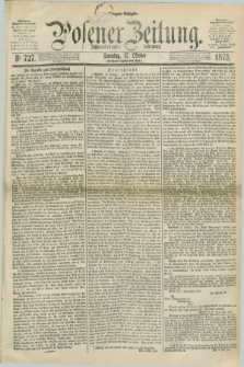 Posener Zeitung. Jg.78 [i.e.82], Nr. 727 (17 Oktober 1875) - Morgen=Ausgabe. + dod.