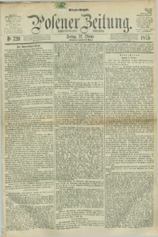 Posener Zeitung. Jg.78 [i.e.82], Nr. 739 (22 Oktober 1875) - Morgen=Ausgabe. + dod.