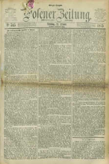 Posener Zeitung. Jg.78 [i.e.82], Nr. 745 (24 Oktober 1875) - Morgen=Ausgabe. + dod.