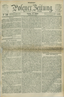 Posener Zeitung. Jg.78 [i.e.82], Nr. 749 (26 Oktober 1875) - Mittag=Ausgabe.