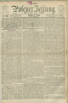 Posener Zeitung. Jg.78 [i.e.82], Nr. 763 (31 Oktober 1875) - Morgen=Ausgabe. + dod.