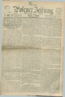 Posener Zeitung. Jg.78 [i.e.82], Nr. 766 (2 November 1875) - Morgen=Ausgabe. + dod.