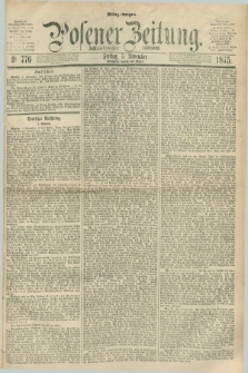 Posener Zeitung. Jg.78 [i.e.82], Nr. 776 (5 November 1875) - Mittag=Ausgabe.