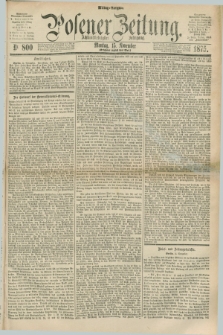 Posener Zeitung. Jg.78 [i.e.82], Nr. 800 (15 November 1875) - Mittag=Ausgabe.
