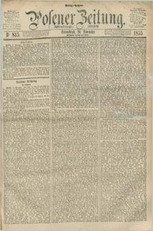 Posener Zeitung. Jg.78 [i.e.82], Nr. 815 (20 November 1875) - Mittag=Ausgabe.