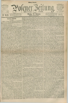 Posener Zeitung. Jg.78 [i.e.82], Nr. 818 (22 November 1875) - Mittag=Ausgabe.