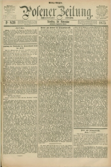 Posener Zeitung. Jg.78 [i.e.82], Nr. 839 (30 November 1875) - Mittag=Ausgabe.