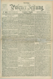 Posener Zeitung. Jg.78 [i.e.82], Nr. 852 (4 Dezember 1875) - Abend=Ausgabe.