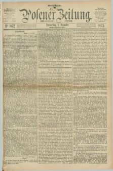 Posener Zeitung. Jg.78 [i.e.82], Nr. 862 (9 Dezember 1875) - Morgen=Ausgabe. + dod.