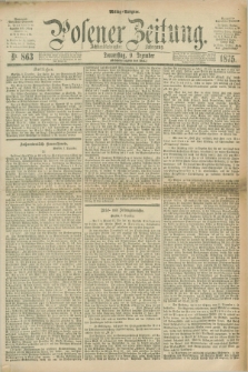 Posener Zeitung. Jg.78 [i.e.82], Nr. 863 (9 Dezember 1875) - Mittag=Ausgabe.