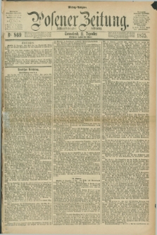 Posener Zeitung. Jg.78 [i.e.82], Nr. 869 (11 Dezember 1875) - Mittag=Ausgabe.