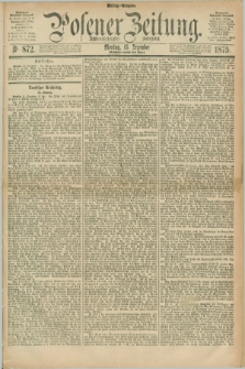 Posener Zeitung. Jg.78 [i.e.82], Nr. 872 (13 Dezember 1875) - Mittag=Ausgabe.