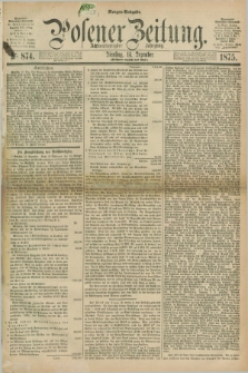 Posener Zeitung. Jg.78 [i.e.82], Nr. 874 (14 Dezember 1875) - Morgen=Ausgabe. + dod.