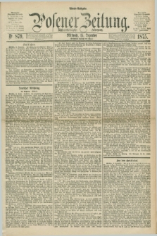 Posener Zeitung. Jg.78 [i.e.82], Nr. 879 (15 Dezember 1875) - Abend=Ausgabe.