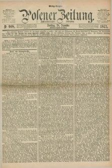 Posener Zeitung. Jg.78 [i.e.82], Nr. 908 (28 Dezember 1875) - Mittag=Ausgabe.