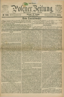 Posener Zeitung. Jg.78 [i.e.82], Nr. 910 (29 Dezember 1875) - Morgen=Ausgabe. + dod.