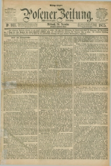 Posener Zeitung. Jg.78 [i.e.82], Nr. 911 (29 Dezember 1875) - Mittag=Ausgabe.