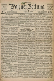 Posener Zeitung. Jg.79 [i.e.83], Nr. 4 (4 Januar 1876) - Morgen=Ausgabe. + dod.