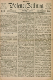 Posener Zeitung. Jg.79 [i.e.83], Nr. 11 (6 Januar 1876) - Mittag=Ausgabe.