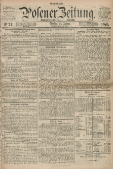 Posener Zeitung. Jg.79 [i.e.83], Nr. 24 (11 Januar 1876) - Abend=Ausgabe.