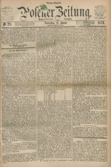 Posener Zeitung. Jg.79 [i.e.83], Nr. 28 (13 Januar 1876) - Morgen=Ausgabe. + dod.