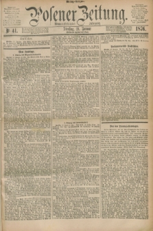 Posener Zeitung. Jg.79 [i.e.83], Nr. 41 (18 Januar 1876) - Mittag=Ausgabe.