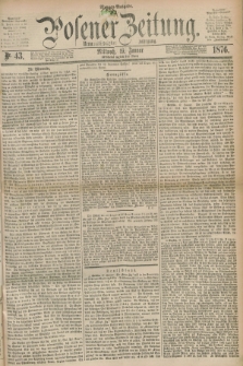 Posener Zeitung. Jg.79 [i.e.83], Nr. 43 (19 Januar 1876) - Morgen=Ausgabe. + dod.