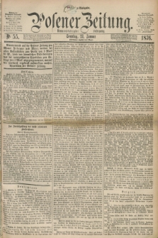 Posener Zeitung. Jg.79 [i.e.83], Nr. 55 (23 Januar 1876) - Morgen=Ausgabe. + dod.