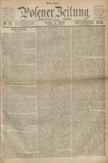 Posener Zeitung. Jg.79 [i.e.83], Nr. 59 (25 Januar 1876) - Mittag=Ausgabe.