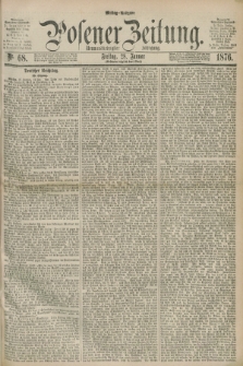 Posener Zeitung. Jg.79 [i.e.83], Nr. 68 (28 Januar 1876) - Mittag=Ausgabe.