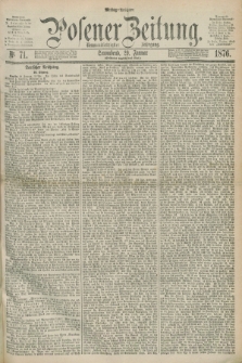 Posener Zeitung. Jg.79 [i.e.83], Nr. 71 (29 Januar 1876) - Mittag=Ausgabe.