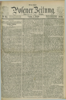 Posener Zeitung. Jg.79 [i.e.83], Nr. 95 (8 Februar 1876) - Mittag=Ausgabe.