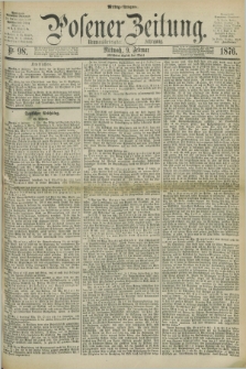 Posener Zeitung. Jg.79 [i.e.83], Nr. 98 (9 Februar 1876) - Mittag=Ausgabe.