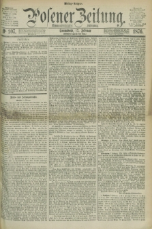 Posener Zeitung. Jg.79 [i.e.83], Nr. 107 (12 Februar 1876) - Mittag=Ausgabe.