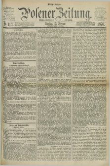 Posener Zeitung. Jg.79 [i.e.83], Nr. 113 (15 Februar 1876) - Mittag=Ausgabe.