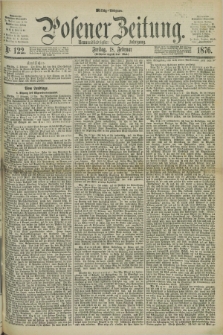 Posener Zeitung. Jg.79 [i.e.83], Nr. 122 (18 Februar 1876) - Mittag=Ausgabe.