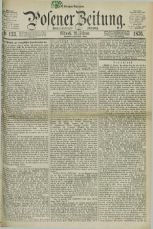 Posener Zeitung. Jg.79 [i.e.83], Nr. 133 (23 Februar 1876) - Morgen=Ausgabe. + dod.