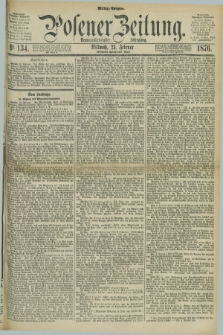 Posener Zeitung. Jg.79 [i.e.83], Nr. 134 (23 Februar 1876) - Mittag=Ausgabe.