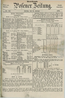 Posener Zeitung. Jg.79 [i.e.83], Nr. 141 (25 Februar 1876) - Abend=Ausgabe.