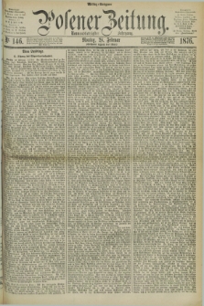 Posener Zeitung. Jg.79 [i.e.83], Nr. 146 (28 Februar 1876) - Mittag=Ausgabe.