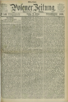 Posener Zeitung. Jg.79 [i.e.83], Nr. 149 (29 Februar 1876) - Mittag=Ausgabe.