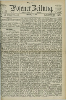 Posener Zeitung. Jg.79 [i.e.83], Nr. 173 (9 März 1876) - Mittag=Ausgabe.