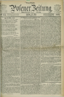 Posener Zeitung. Jg.79 [i.e.83], Nr. 175 (10 März 1876) - Morgen=Ausgabe. + dod.