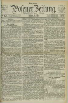 Posener Zeitung. Jg.79 [i.e.83], Nr. 176 (10 März 1876) - Mittag=Ausgabe.