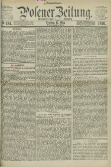 Posener Zeitung. Jg.79 [i.e.83], Nr. 181 (12 März 1876) - Morgen=Ausgabe. + dod.