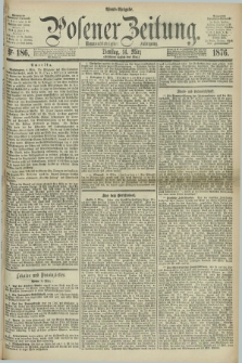 Posener Zeitung. Jg.79 [i.e.83], Nr. 186 (14 März 1876) - Abend=Ausgabe.