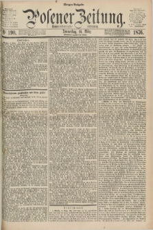 Posener Zeitung. Jg.79 [i.e.83], Nr. 190 (16 März 1876) - Morgen=Ausgabe. + dod.