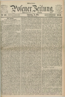 Posener Zeitung. Jg.79 [i.e.83], Nr. 191 (16 März 1876) - Mittag=Ausgabe.